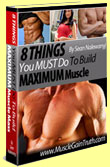 8 Things You Must Do To Gain Maximum Muscle